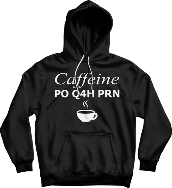 Caffeine PO Q4H PRN Pharmacist Nurse Unisex Hooded Sweatshirt - Bunnyx