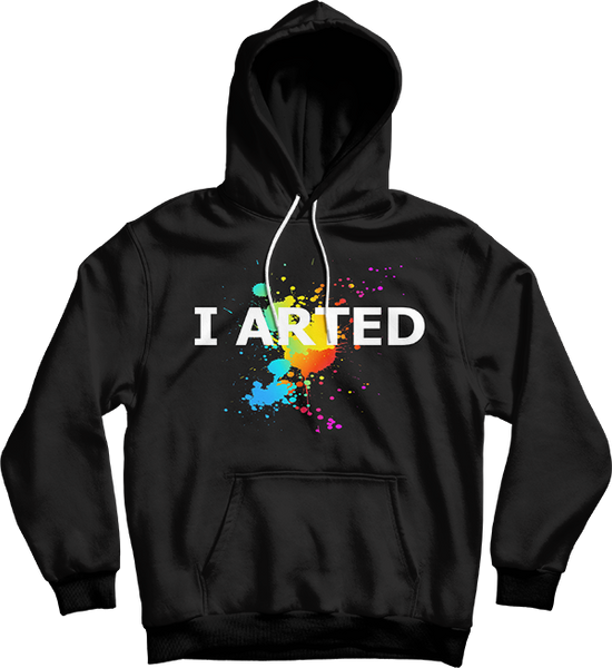 I Arted Funny Artist Gift Unisex Hooded Sweatshirt - Bunnyx