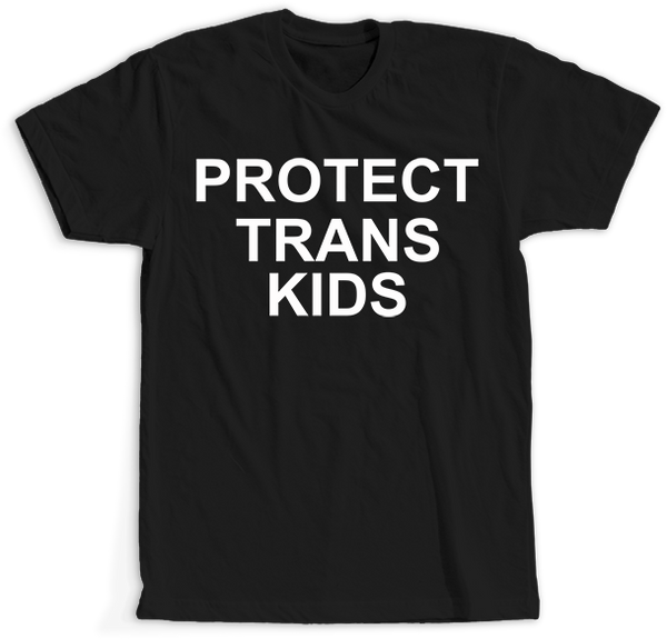Protect Trans Kids T Shirt